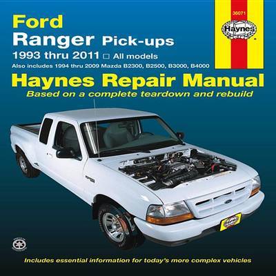 Ford Ranger (1993-2011) & Mazda B2300/B2500/B3000/B4000 (1994-2009) Haynes Repair Manual (USA) by Haynes Publishing