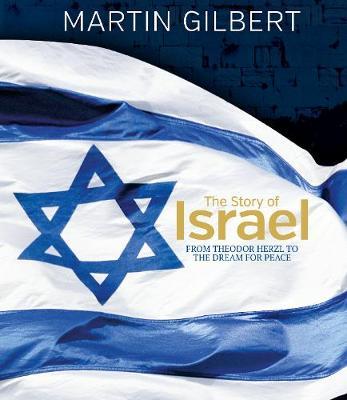 The Story of Israel: From Theodor Herzl to the Dream for Pea by Martin Gilbert image
