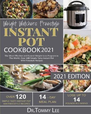 Weight Watchers Freestyle Instant Pot Cookbook 2021 by Tommy Lee image