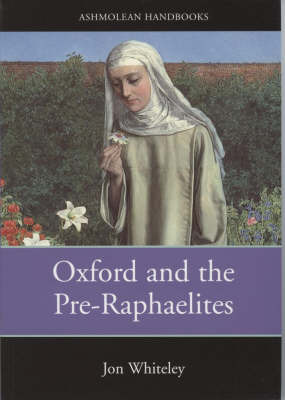 Oxford and the Pre-Raphaelites by Jon Whiteley image