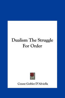 Dualism the Struggle for Order by Count Goblet D'Alviella image