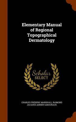 Elementary Manual of Regional Topographical Dermatology image