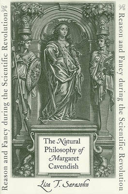 The Natural Philosophy of Margaret Cavendish on Hardback by Lisa T. Sarasohn