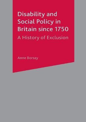 Disability and Social Policy in Britain since 1750 by Anne Borsay image
