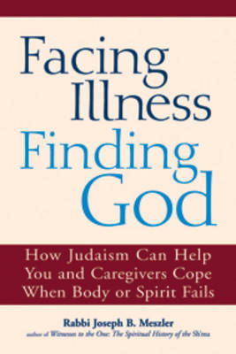 Facing Illness, Finding God by Joseph B Meszler image