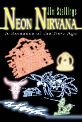 Neon Nirvana: A Romance of the New Age by Jim Stallings image