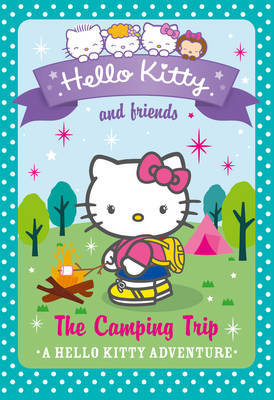 Hello Kitty and Friends (17) - The Camping Trip by Linda Chapman image