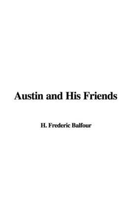 Austin and His Friends on Paperback by H. Frederic Balfour