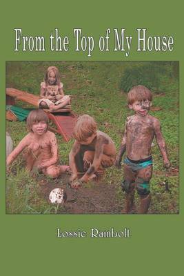 From the Top of My House by Lossie Rainbolt image
