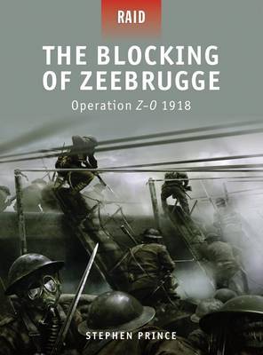 Blocking of Zeebrugge - Operation Z-O 1918 by Stephen Prince