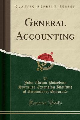 General Accounting (Classic Reprint) by John Abrum Powelson Syracuse E Syracuse image