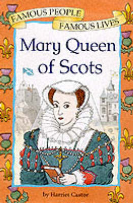 Mary, Queen of Scots on Hardback by Harriet Castor