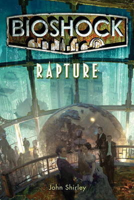 BioShock: Rapture by John Shirley image