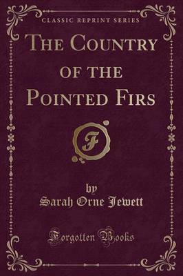 The Country of the Pointed Firs (Classic Reprint) by Sarah Orne Jewett image