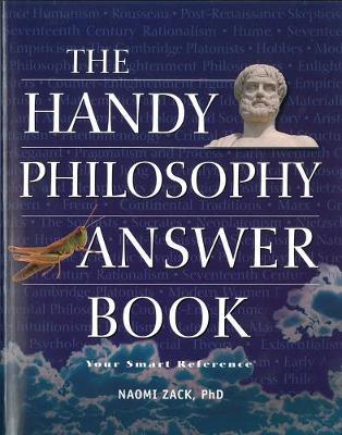 The Handy Philosophy Answer Book by Naomi Zack image
