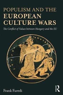 Populism and the European Culture Wars by Frank Furedi image