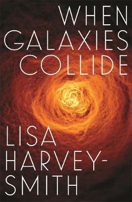 When Galaxies Collide (Signed by Lisa Harvey-Smith) by Lisa Harvey-Smith image