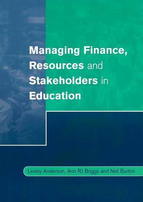 Managing Finance, Resources and Stakeholders in Education by Lesley Anderson image