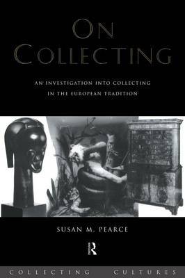 On Collecting by Susan M. Pearce image