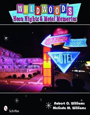 Wildwood's Neon Nights & Motel Memories by Robert O Williams image