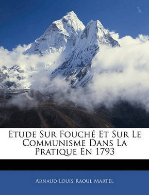 Etude Sur Fouche Et Sur Le Communisme Dans La Pratique En 1793 image