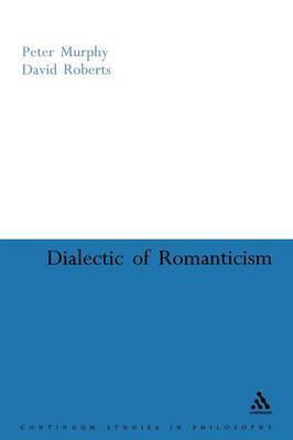 Dialectic of Romanticism by Peter Murphy image