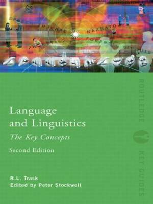 Language and Linguistics: The Key Concepts by R.L. Trask image