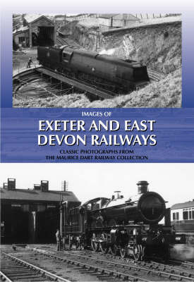 Images of Exeter and East Devon Railways: Classic Photographs from the Maurice Dart Railway Collection by Maurice Dart image