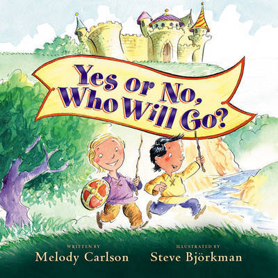 Yes or No, Who Will Go? by Melody Carlson image