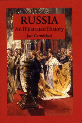 Russia: An Illustrated History by Joel Carmichael image