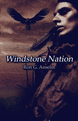 Windstone Nation on Paperback by Ron G. Anselm