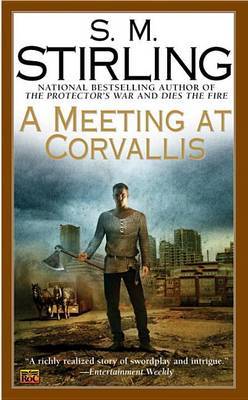 A Meeting at Corvallis by S.M. Stirling image