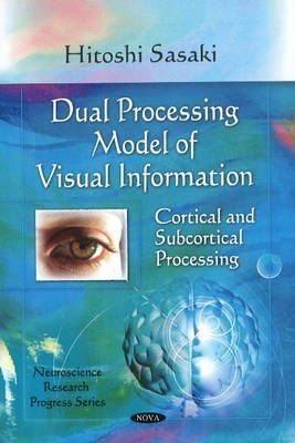 Dual Processing Model of Visual Information on Hardback by Hitoshi Sasaki