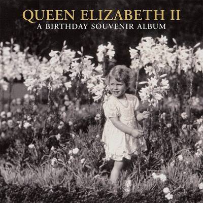 Queen Elizabeth II: A Birthday Souven by Jane Roberts image
