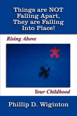 Things are Not Falling Apart, They are Falling into Place! by Phillip D. Wiginton image
