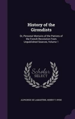 History of the Girondists by Alphonse De Lamartine image
