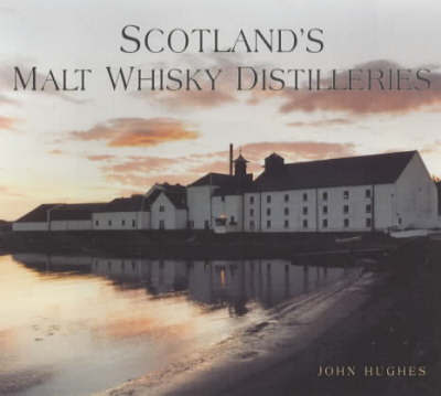 Scotland's Malt Whisky Distilleries by John Hughes image
