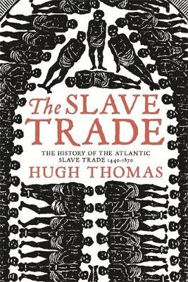 The Slave Trade by Hugh Thomas image