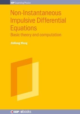 Non-Instantaneous Impulsive Differential Equations by Jinrong Wang image