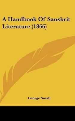 A Handbook of Sanskrit Literature (1866) by George Small image