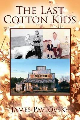The Last Cotton Kids by James Pavlovsky image