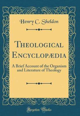 Theological Encyclopaedia by Henry C Sheldon image