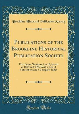 Publications of the Brookline Historical Publication Society by Brookline Historical Publicatio Society image