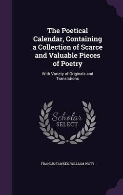 The Poetical Calendar, Containing a Collection of Scarce and Valuable Pieces of Poetry by Francis Fawkes image