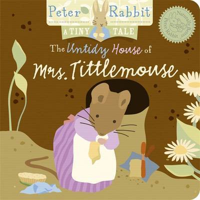 Peter Rabbit Naturally Better: The Untidy House of Mrs. Tittlemouse: A Tiny Tale by Beatrix Potter image