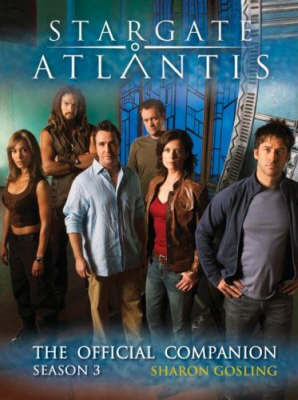 Stargate: Atlantis - The Official Companion Season 3 by Sharon Gosling image