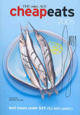 The Age Cheap Eats in Melbourne: 2005 on Paperback by Patrick Witton