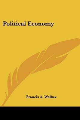Political Economy by Francis A Walker image