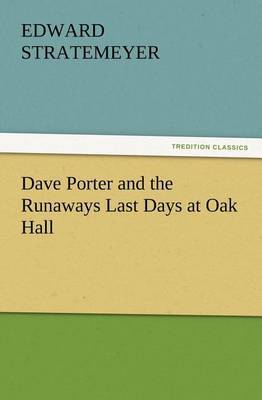 Dave Porter and the Runaways Last Days at Oak Hall by Edward Stratemeyer image