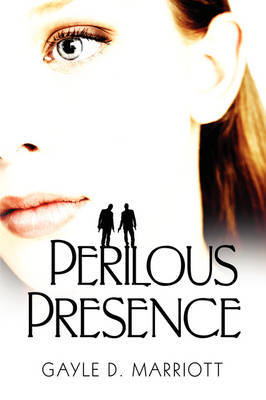 Perilous Presence by Gayle D. Marriott image